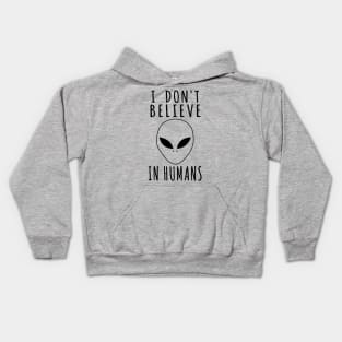 I Don't Believe In Humans - Alien, Aesthetic, Meme Kids Hoodie